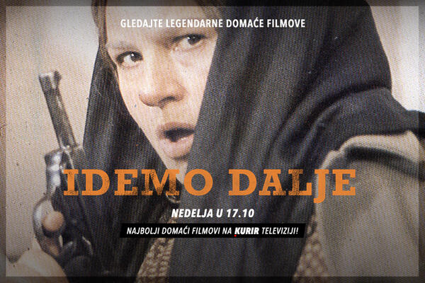 NAJBOLJI DOMAĆI FILMOVI NA KURIR TELEVIZIJI U NOVOM TERMINU! Danas u 17.10 časova pogledajte film "Idemo dalje"