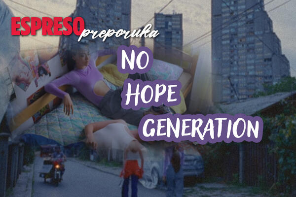 ESPRESO PREPORUKA ZA SLUŠANJE: Spot za ovu pesmu snimljen je u Beogradu! - "NO HOPE GENERATION"