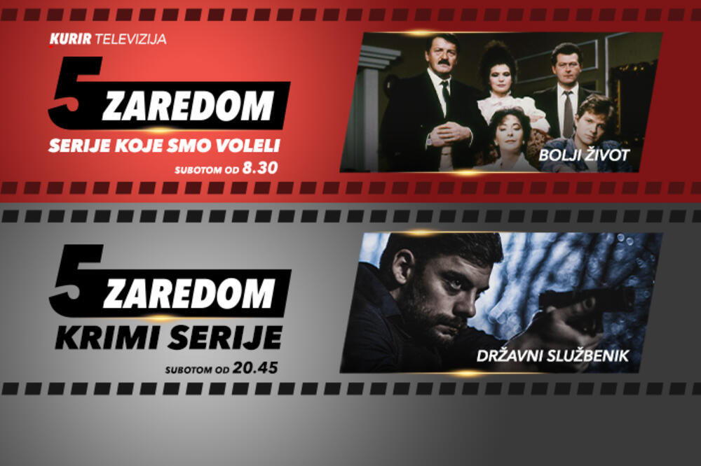 PROVEDITE VIKEND UZ KURIR TELEVIZIJU: Gledajte Bolji život i Državni službenik u “5 zaredom”