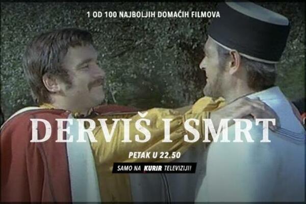 NE PROPUSTITE "DERVIŠ I SMRT" VEČERAS U 22.50 ČASOVA: Gledajte najbolje domaće filmove na Kurir televiziji