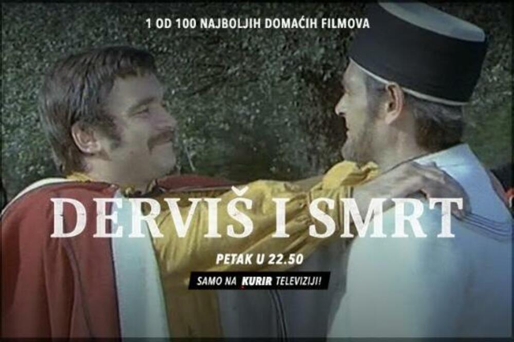 NE PROPUSTITE "DERVIŠ I SMRT" VEČERAS U 22.50 ČASOVA: Gledajte najbolje domaće filmove na Kurir televiziji