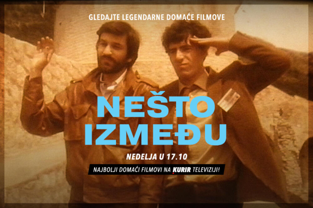 BRILJANTAN FILM SRĐANA KARANOVIĆA NA KURIR TELEVIZIJI: Pogledate "Nešto između" danas u 17.10 časova