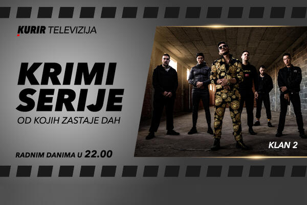 KRIMI SERIJA "KLAN 2" OD VEČERAS NA KURIR TV-U: Pogledajte seriju koja je prvom sezonom osvojila sve generacije