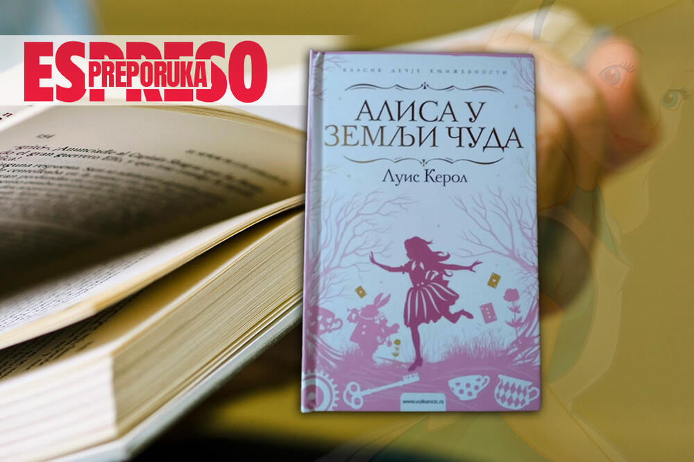 ESPRESO PREPORUKA ZA ČITANJE: Sve što je rečeno tri puta postaje istina - "ALISA U ZEMLJI ČUDA"