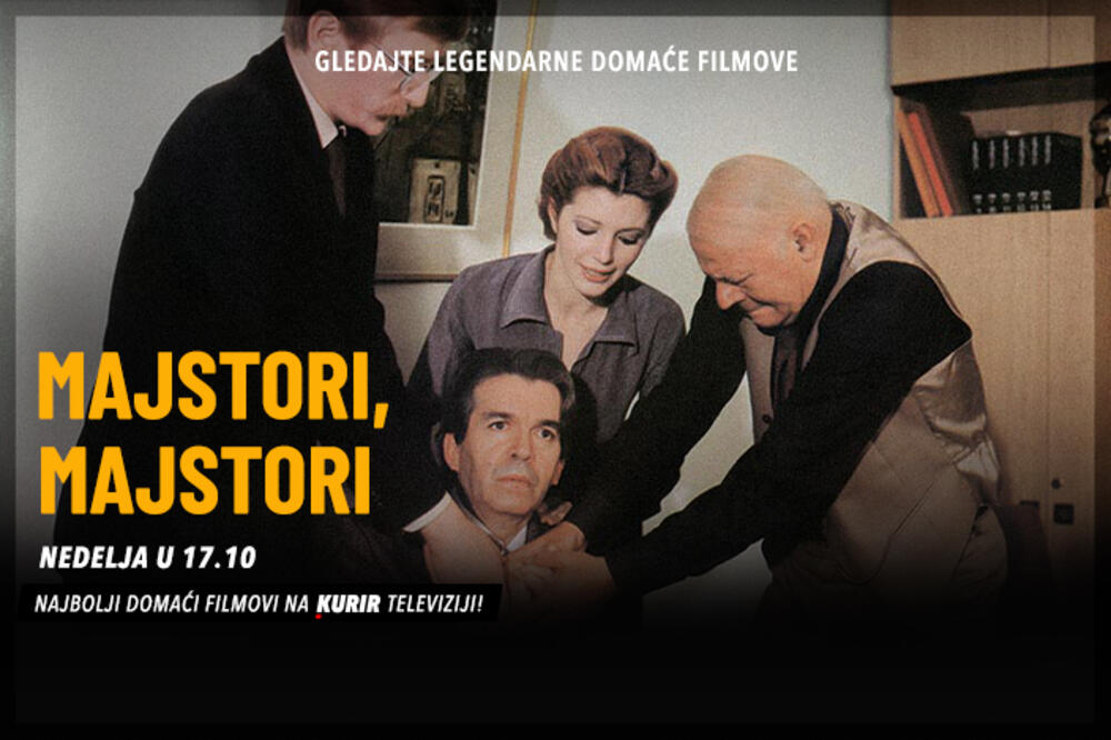 MAJSTORI, MAJSTORI, ko vas je zvao? Klasik domaće kinematografije u 17.10 na Kurir televiziji!