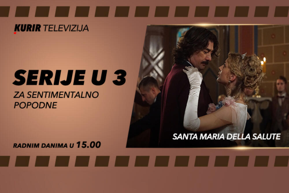 SANTA MARIA DELLA SALUTE NA KURIR TV: Priča o tragičnoj i neostvarenoj ljubavi Laze Kostića i Lenke Dunđerski