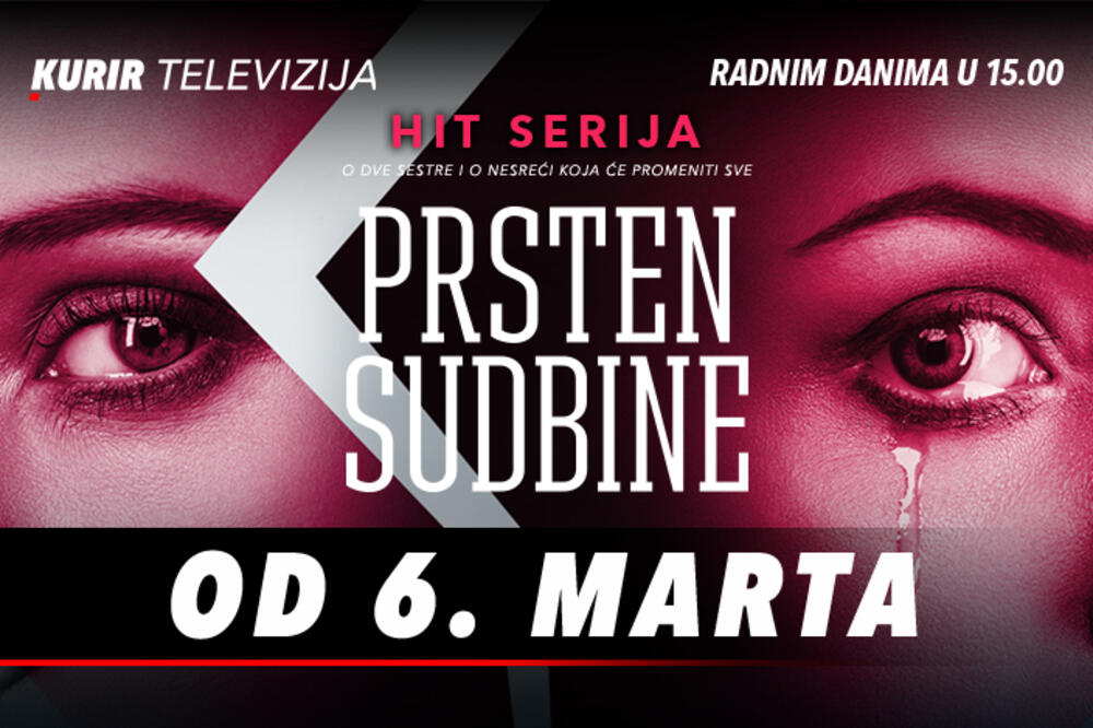NOVA SERIJA NA KURIR TELEVIZIJI KOJU ĆETE OBOŽAVATI! Gledajte "Prsten sudbine" od 6. marta radnim danima u 15h