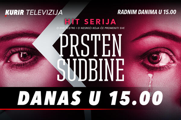 DANAS POČINJE NOVA HIT SERIJA “PRSTEN SUDBINE” NA KURIR TELEVIZIJI! Priča o dve sestre i nesreći koja menja sve