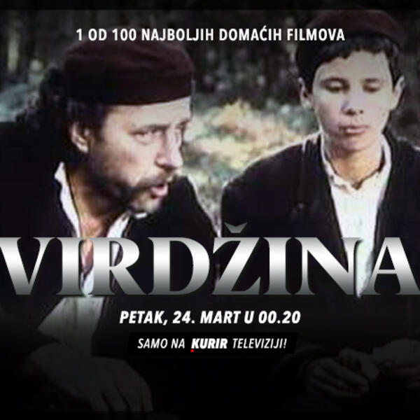 NE PROPUSTITE JOŠ JEDNO OSTVARENJE SRĐANA KARANOVIĆA NA KURIR TV! Gledajte film "Virdžina" večeras u 00.20