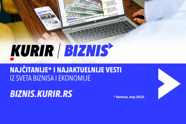 KURIR BIZNIS Na jednom mestu najnovije i najrelevantnije vesti iz sveta biznisa i finansija