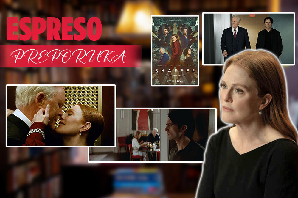 ESPRESO PREPORUKA ZA GLEDANJE: Prevare, intrige, EMOCIJE, sve što volite našlo se u filmu "Sharper" 2023 (VIDEO)