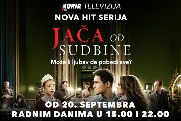 MOŽE LI LJUBAV DA POBEDI SVE? Od 20. septembra gledajte novu intrigantnu dramu "JAČA OD SUDBINE" samo na Kurir TV