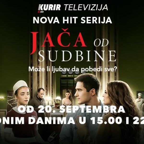 NE PROPUSTITE NOVU HIT SERIJU "JAČA OD SUDBINE" NA KURIR TV! Neustrašiva životna borba Nine ostaviće vas bez daha