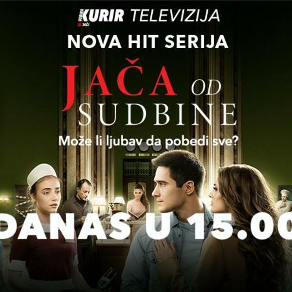 DANAS POČINJE NOVA HIT SERIJA "JAČA OD SUDBINE":Pratite neverovatnu priču mlade Nine radnim danima u 15 na Kurir TV