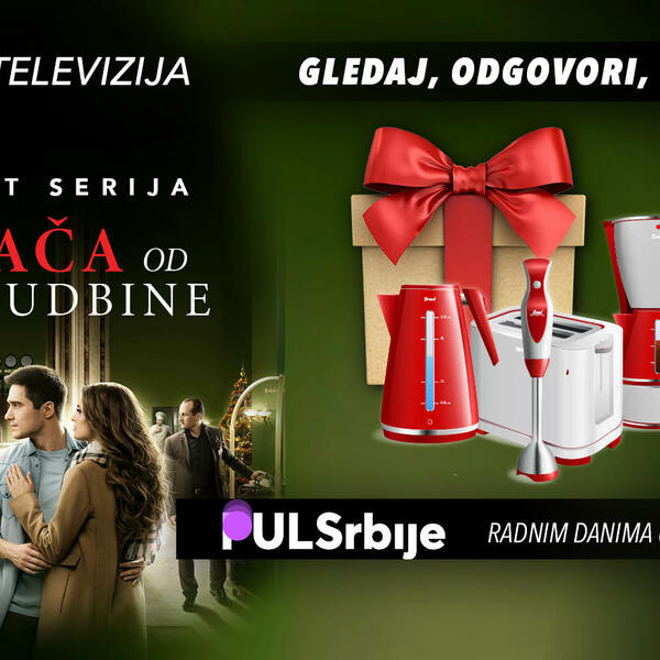 GLEDAJ SERIJU &bdquo;JAČA OD SUDBINE&ldquo; I OSVOJI POKLON!Najbrži tačan odgovor dovodi te do sjajnih nagrada u &bdquo;Pulsu Srbije&ldquo;
