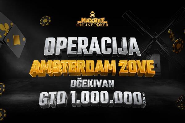 OPERACIJA AMSTERDAM“ – MAXBET POKER LIGA DONOSI UZBUDLJIVU ŠANSU ZA ODLAZAK U HOLANDSKU PRESTONICU