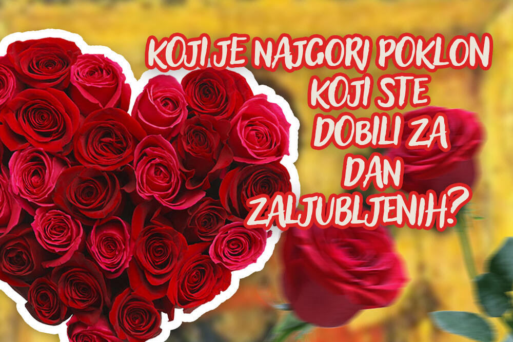 ALIMENTACIJA, RASKID, SMRT SUPRUGA... Pitali smo vas KOJI JE NAJGORI POKLON KOJI STE DOBILI ZA DAN ZALJUBLJENIH