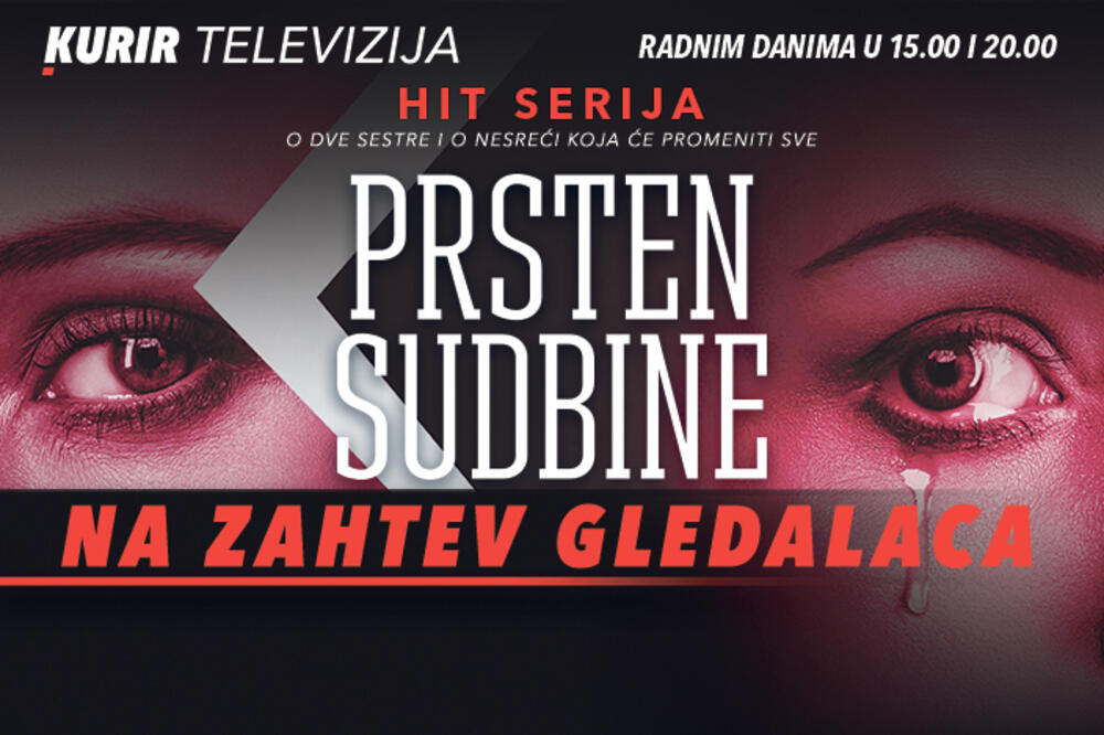 NE PROPUSTITE HIT SERIJU "PRSTEN SUDBINE"! Na zahtev gledalaca serija od sutra ponovo na programu Kurir televizije