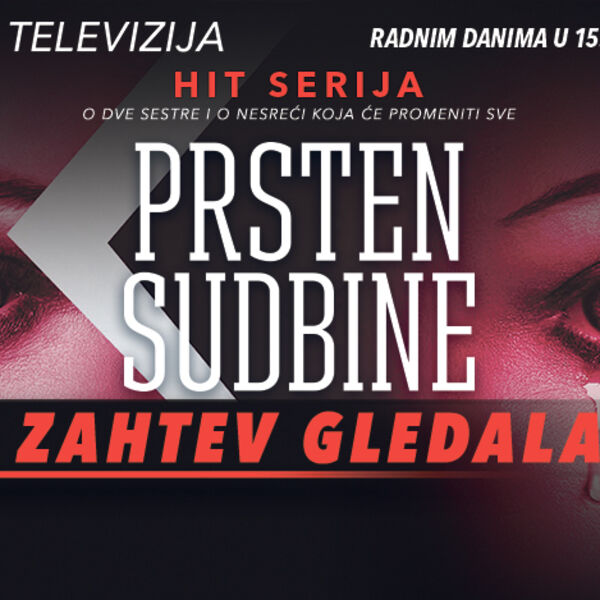 NE PROPUSTITE HIT SERIJU "PRSTEN SUDBINE"! Na zahtev gledalaca serija od sutra ponovo na programu Kurir televizije
