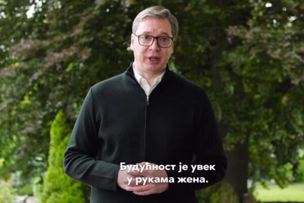 "BUDUĆNOST JE UVEK U RUKAMA ŽENA": Predsednik Vučić uputio poruku svim damama u Srbiji (VIDEO)