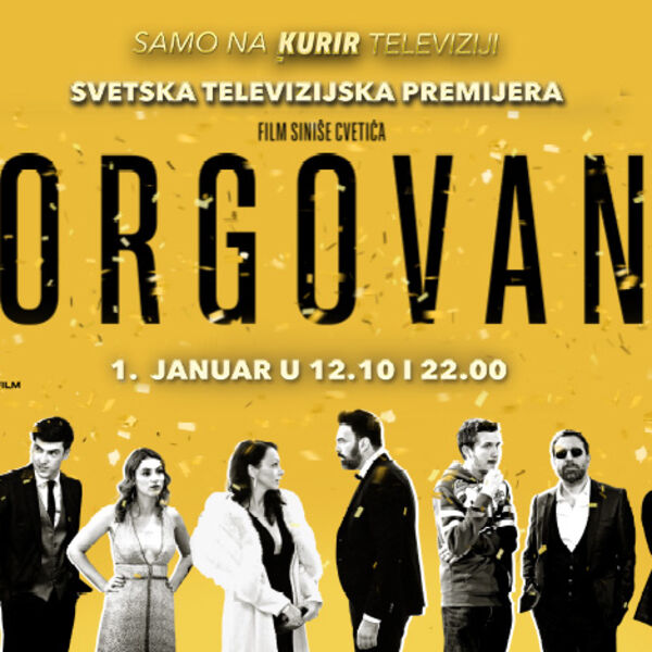 SVETSKA TELEVIZIJSKA PREMIJERA FILMA &bdquo;JORGOVANI&ldquo; NA KURIR TELEVIZIJI &ndash; ne propustite DANAS u terminima 12.10 i 22h