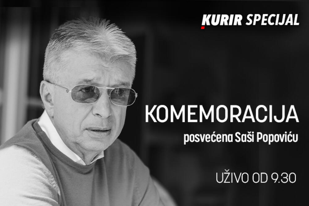 KOMEMORACIJA POSVEĆENA SAŠI POPOVIĆU - UŽIVO NA KURIR TELEVIZIJI DANAS OD 9.30