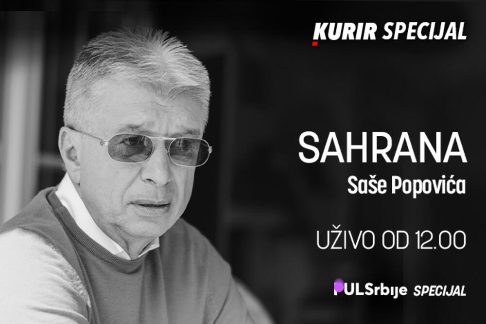 SAHRANA SAŠE POPOVIĆA – GLEDAJTE UŽIVO NA KURIR TELEVIZIJI DANAS OD 12.00