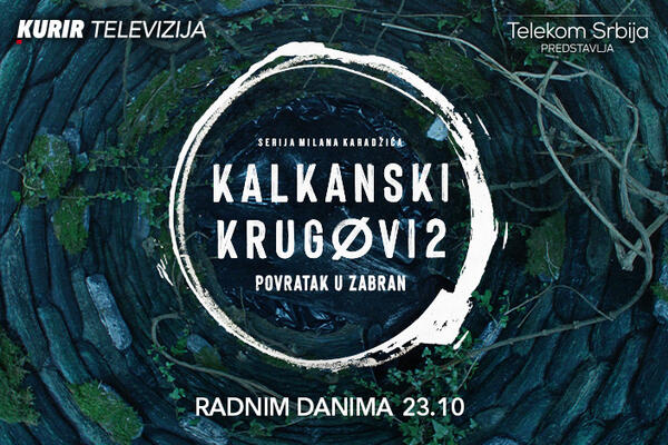 DRUGA SEZONA KALKANSKIH KRUGOVA VEČERAS STIŽE NA KURIR TELEVIZIJU