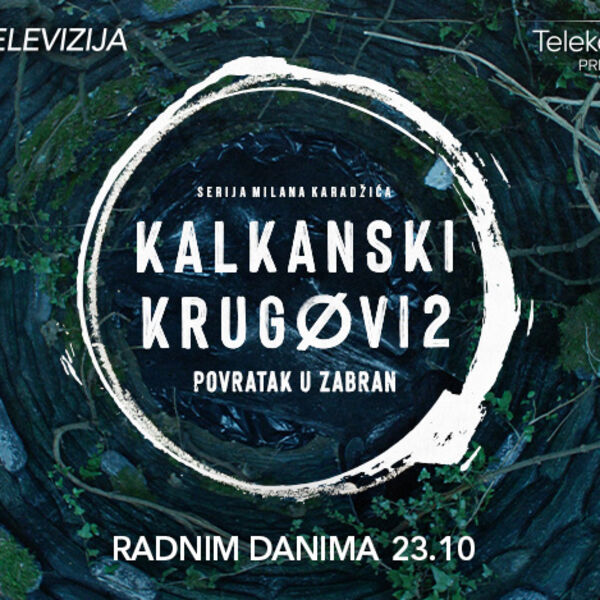 DRUGA SEZONA KALKANSKIH KRUGOVA VEČERAS STIŽE NA KURIR TELEVIZIJU