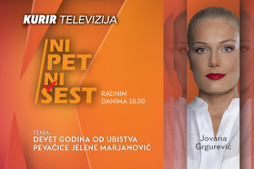 DEVET GODINA OD UBISTVA PEVAČICE JELENE MARJANOVIĆ - ne propustite u današnjoj emisiji “NI 5 NI 6”