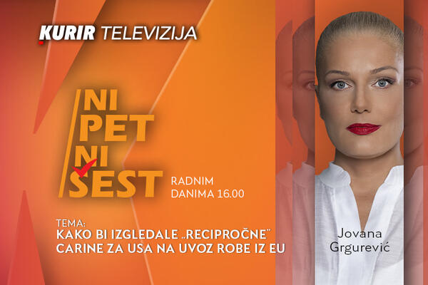 Kako bi izgledale "recipročne" carine za USA na uvoz robe iz EU? - ne propustite u današnjoj emisiji “NI 5 NI 6”