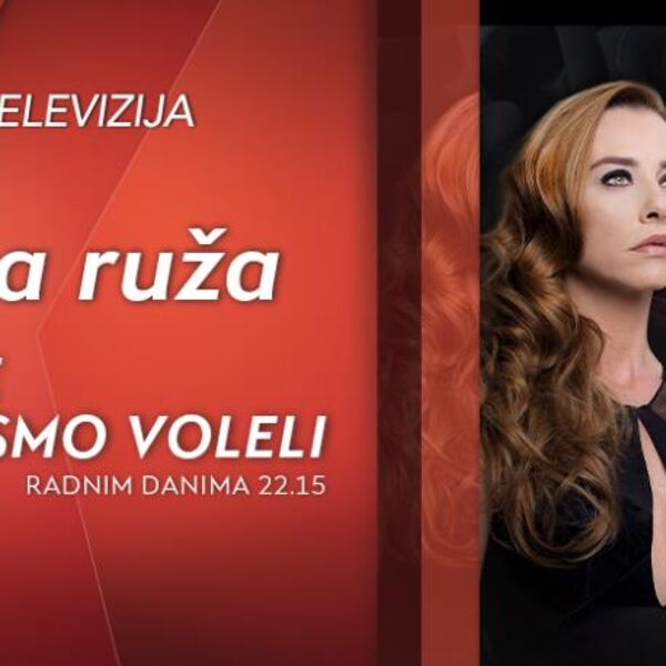 &ldquo;Crna ruža&rdquo;, turska serija koju ste voleli - radnim danima u 22.15