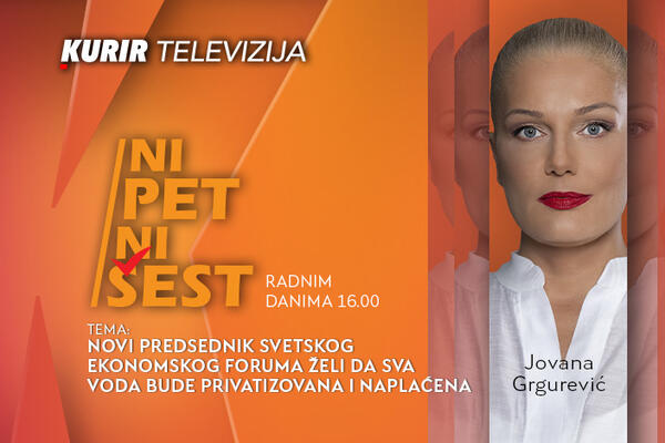 NOVI PREDSEDNIK SVETSKOG EKONOMSKOG FORUMA ŽELI DA SVA VODA BUDE PRIVATIZOVANA - ne propustite u “NI 5 NI 6”