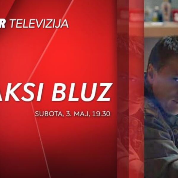 FILM “TAKSI BLUZ” DANAS NA KURIR TELEVIZIJI – program dobrih filmova!