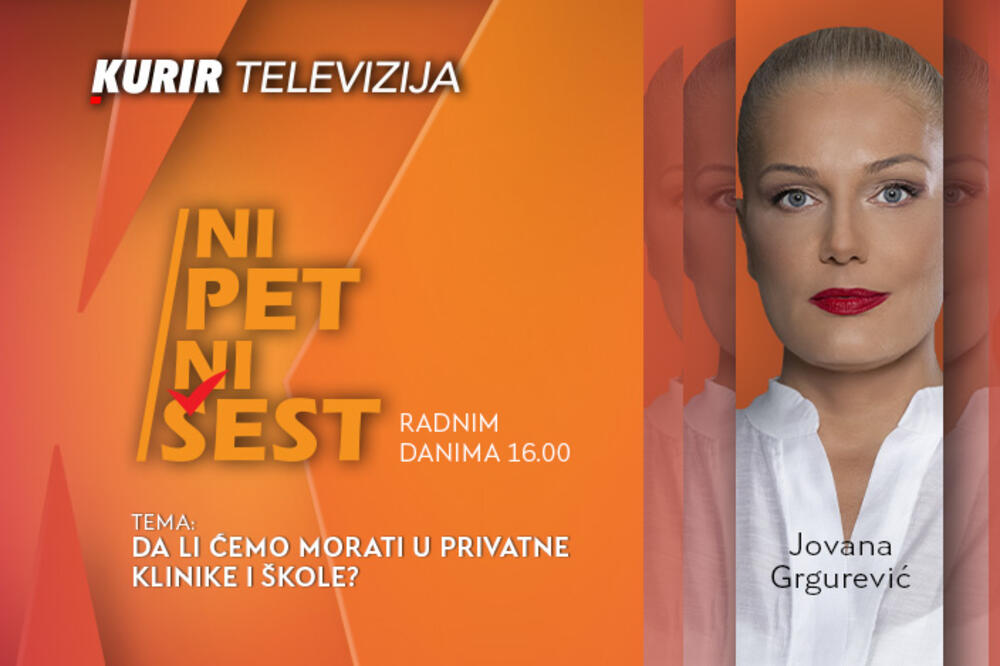 DA LI ĆEMO MORATI U PRIVATNE KLINIKE I ŠKOLE? - ne propustite u današnjoj emisiji “NI 5 NI 6”