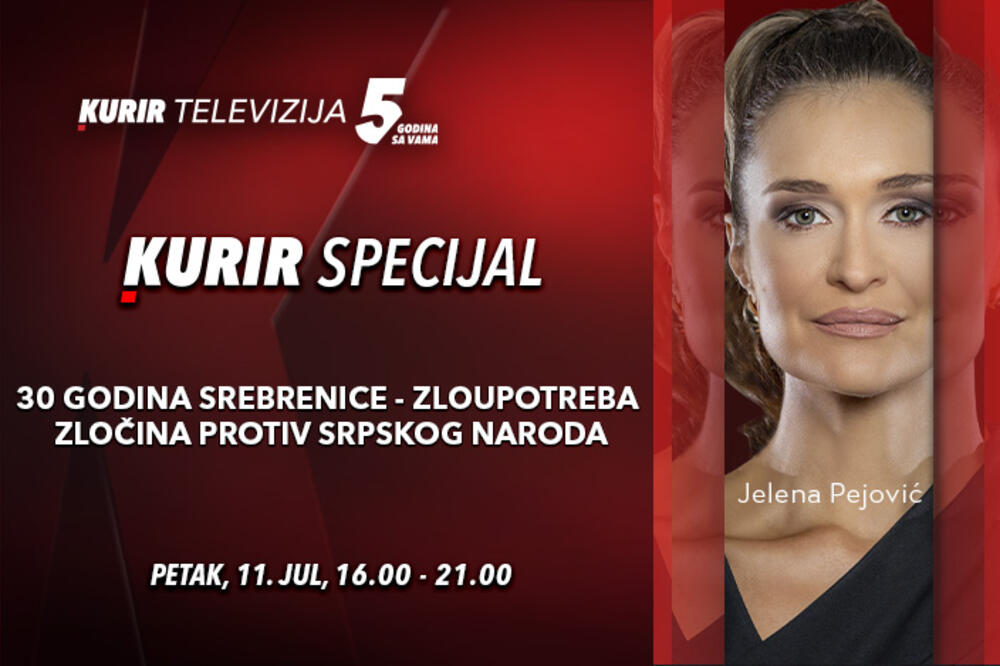 “30 GODINA SREBRENICE – ZLOUPOTREBA ZLOČINA PROTIV SRPSKOG NARODA” - danas od 16h emisija na Kurir televiziji