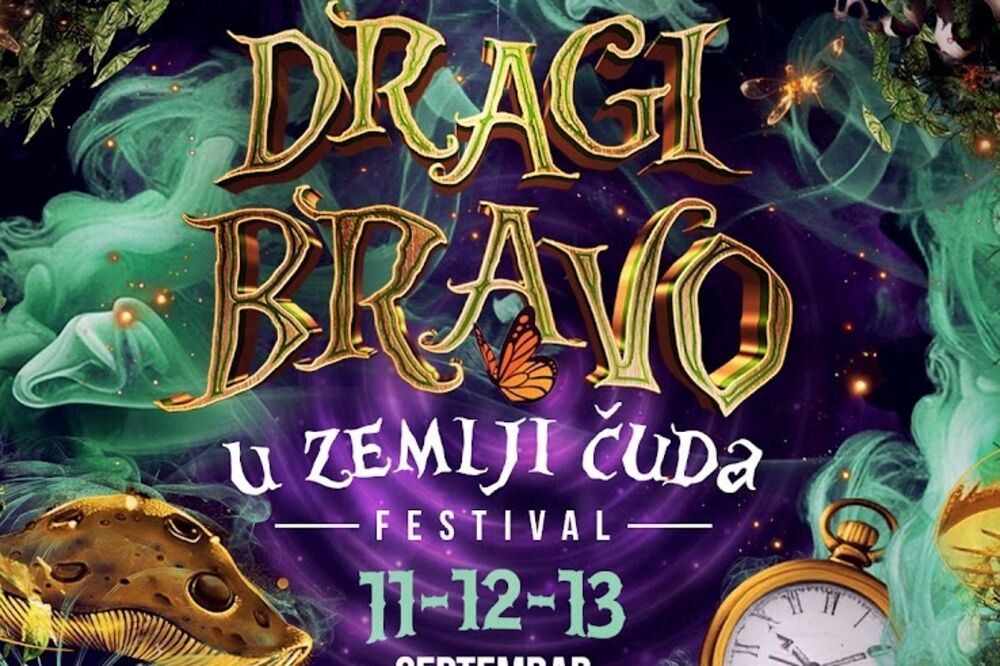 DRAGI BRAVO FESTIVAL VAS VODI U ZEMLJU ČUDA! Od 11. do 13. septembra natupaju: Dara, Stoja, Ðogani, Dado Polumenta