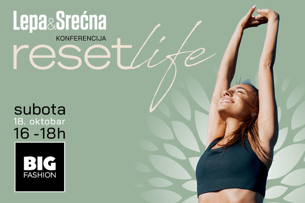 Pozivamo vas na konferenciju magazina Lepa&Srećna - Reset Life