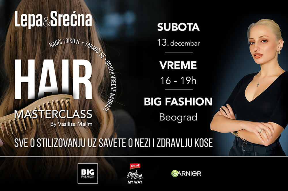 LEPA&SREĆNA HAIR MASTERCLASS BY VASILISA MALJM: Neka vaša kosa zablista u prazničnim noćima