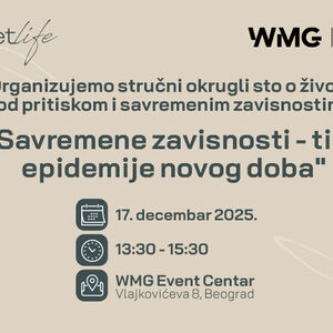 KOMPANIJA WMG (WIRELESS MEDIA GROUP) ORGANIZUJE OKRUGLI STO: „ŽIVOT POD PRITISKOM I STVARANJE MODERNIH ZAVISNOSTI”