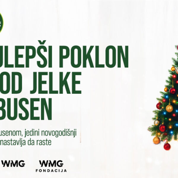 NAJLEPŠI POKLON ISPOD JELKE JE BUSEN Kompanija Wireless Media Group (WMG) podržala inicijativu &bdquo;Spasi svoju jelku&rdquo;