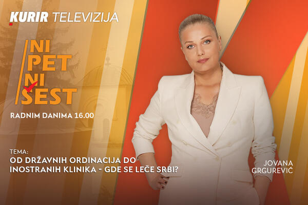 OD DRŽAVNIH ORDINACIJA DO INOSTRANIH KLINIKA: GDE SE LEČE SRBI? - u današnjoj emisiji &ldquo;NI 5 NI 6&rdquo; od 16.00