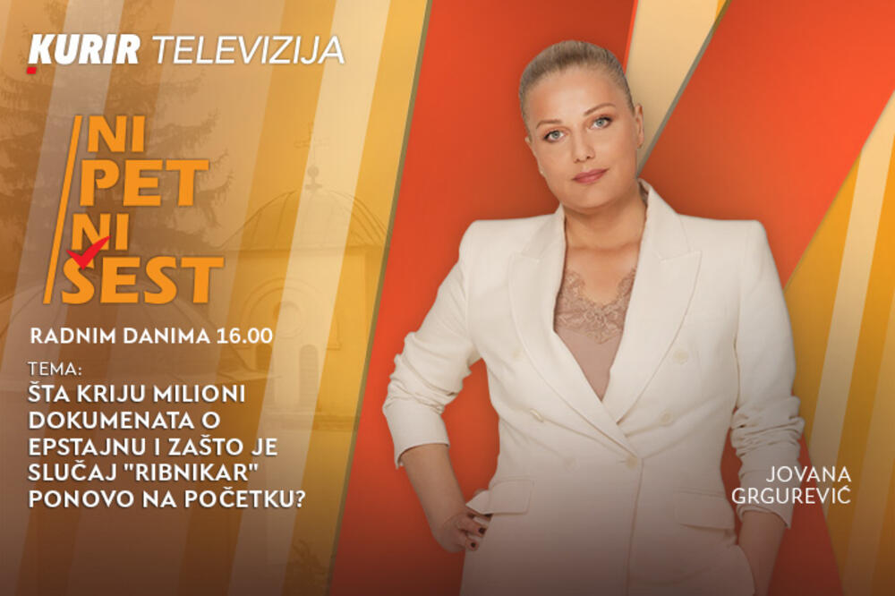 ŠTA KRIJU MILIONI DOKUMENATA O EPSTAJNU I ZAŠTO JE SLUČAJ "RIBNIKAR" PONOVO NA POČETKU? U &ldquo;NI 5 NI 6&rdquo; od 16.00