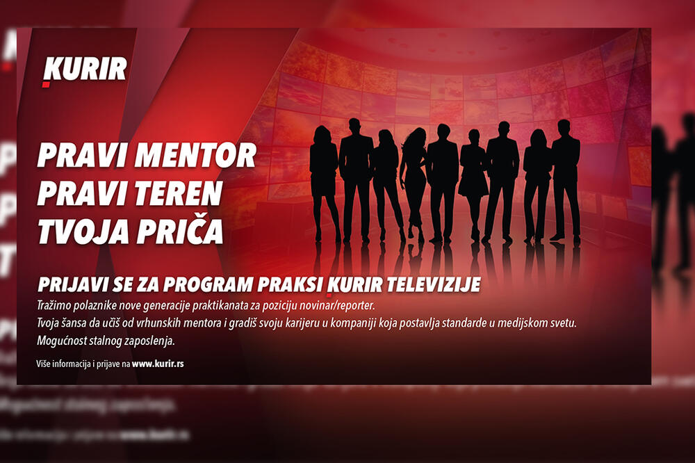 TRAŽIMO NOVU GENERACIJU PRAKTIKANATA KURIR TELEVIZIJE ZA POZICIJU NOVINAR REPORTER &ndash; PREPOZNAJEŠ SE? PRIJAVI SE!
