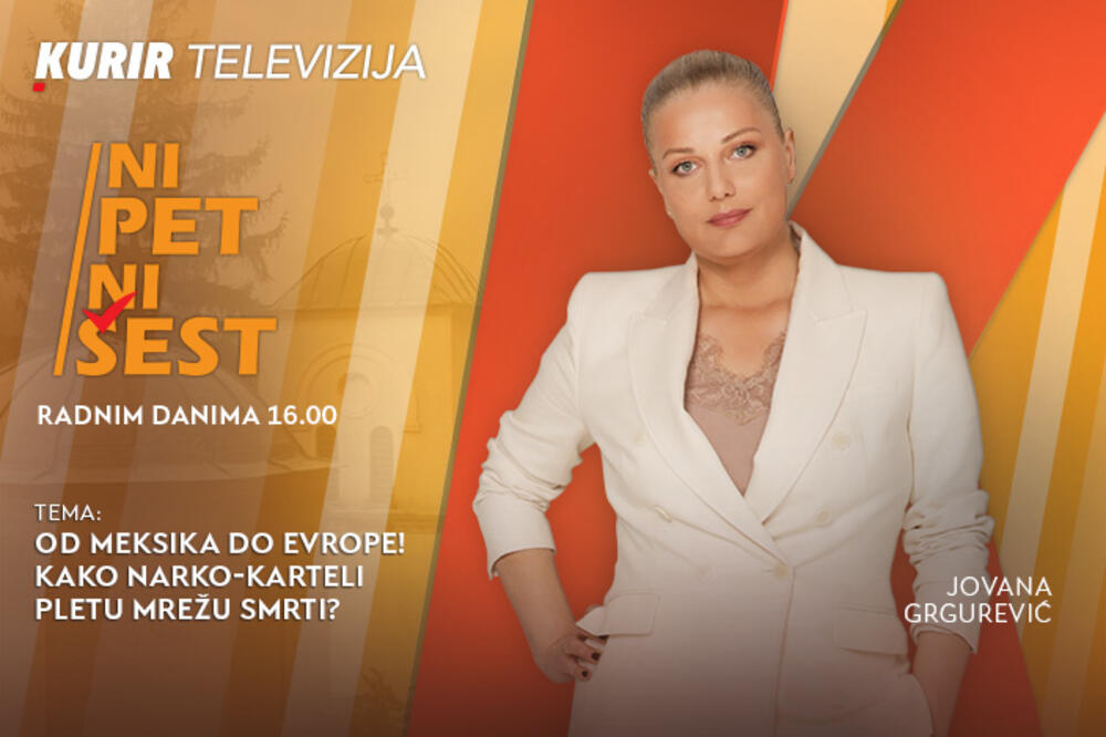 OD MEKSIKA DO EVROPE! KAKO NARKO-KARTELI PLETU MREŽU SMRTI?!- u današnjoj emisiji &ldquo;NI 5 NI 6&rdquo; od 16.00