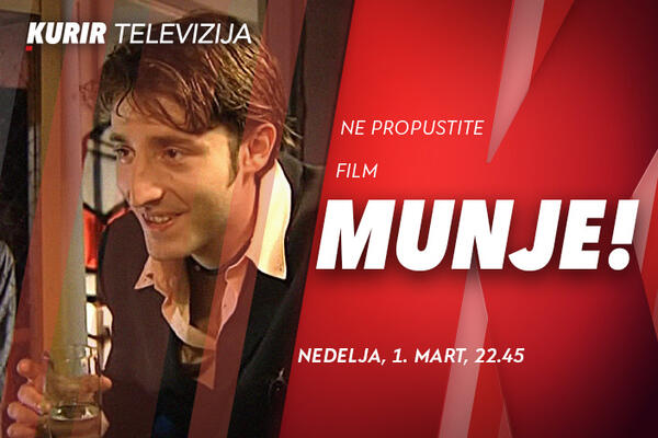 NE PROPUSTITE FILM &ldquo;MUNJE!&rdquo; VEČERAS OD 22.45, NA KURIR TELEVIZIJI!