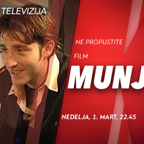 NE PROPUSTITE FILM &ldquo;MUNJE!&rdquo; VEČERAS OD 22.45, NA KURIR TELEVIZIJI!