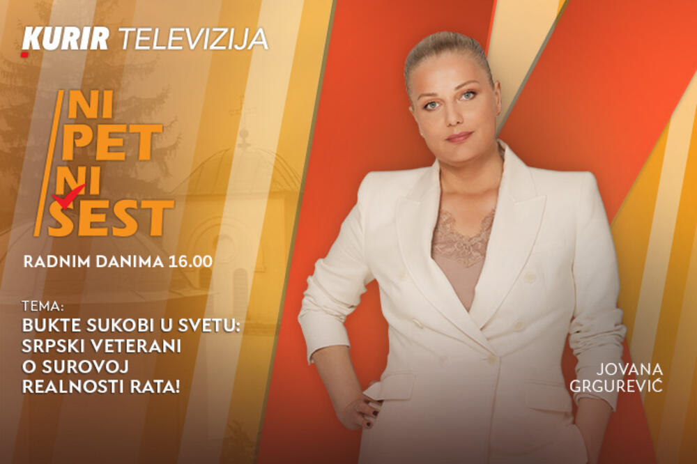 BUKTE SUKOBI U SVETU: SRPSKI VETERANI O SUROVOJ REALNOSTI RATA! - u današnjoj emisiji &ldquo;NI 5 NI 6&rdquo; od 16.00