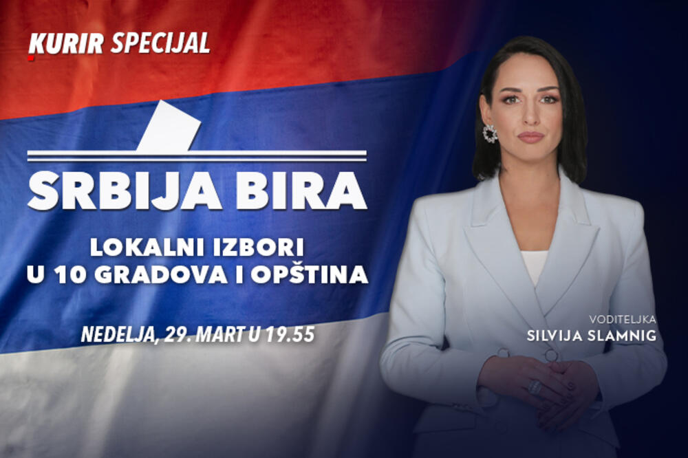 SPECIJAL &ldquo;SRBIJA BIRA &ndash; LOKALNI IZBORI U 10 GRADOVA I OPŠTINA&rdquo; &ndash; nedelja, 29. mart od 19.55 na Kurir televiziji