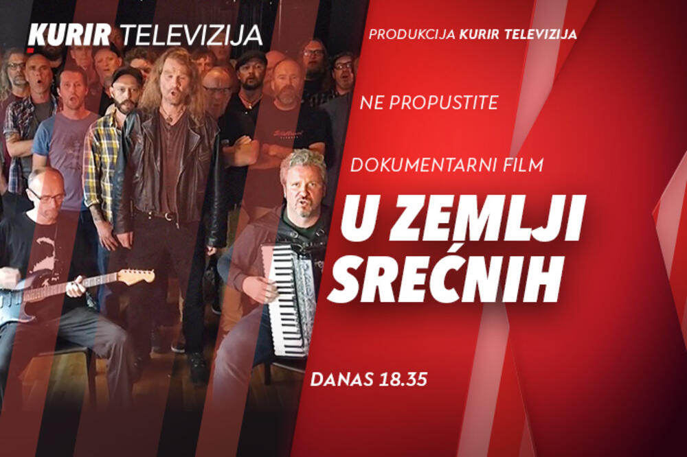 PREMIJERA dokumentarnog filma “U ZEMLJI SREĆNIH” u produkciji KURIR TELEVIZIJE